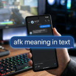 AFK Meaning in Text: What It Really Stands For