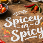 Spicey or Spicy: Which One Is Correct?