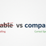 Comprable vs Comparable: Which One Should You Use?