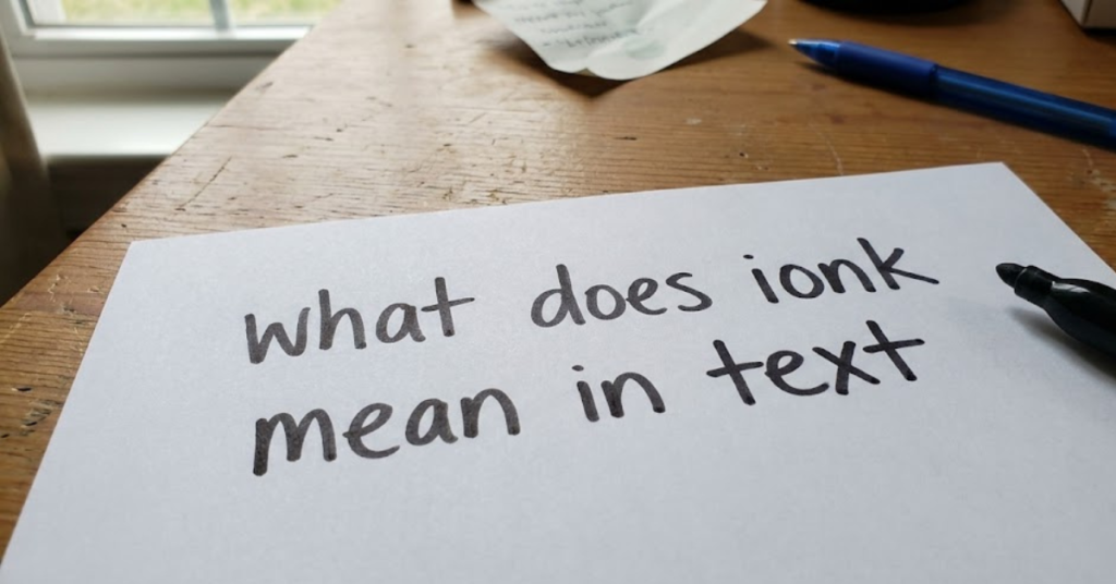 What Does IONK Mean in Text? Full Meaning Explained