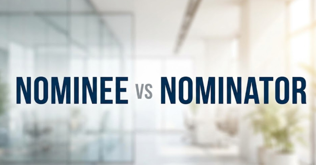 Nominee vs Nominator: What’s the Real Difference?
