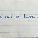 Laid Out or Layed Out: Which One Is Correct?