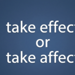 Take Effect or Take Affect: Which Is Correct?