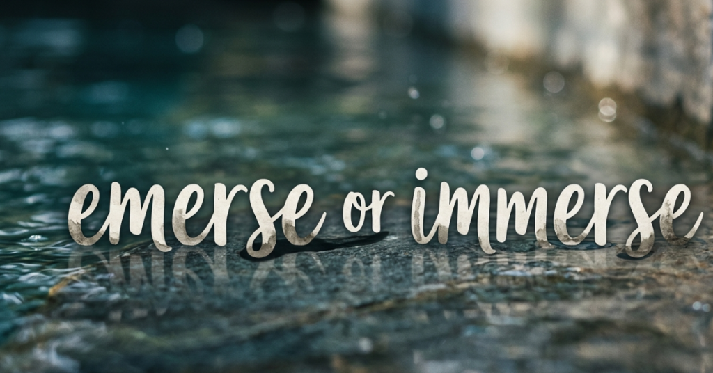 Emerse or Immerse: Which Word Should You Use?
